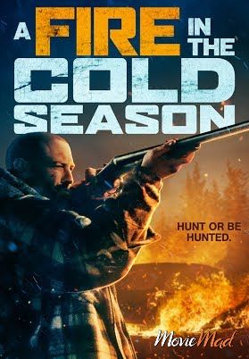 A Fire in the Cold Season 2020 Hindi Dubbed WEB DL Full Movie 720p 480p Movie