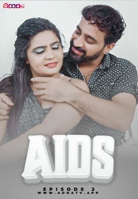 Aids S01E02 (2024) Hindi AddaTV Web Series HDRip 720p 480p Movie