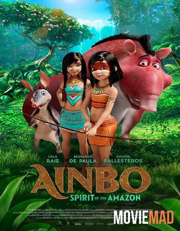 Ainbo Spirit of the Amazon (2021) English WEB DL Full Movie 720p 480p Movie