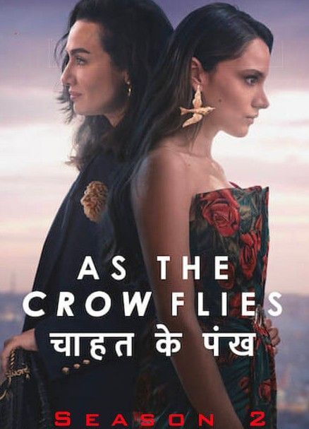 As the Crow Flies (Season 2) (2023) Hindi Dubbed Complete Series HDRip 720p 480p Movie