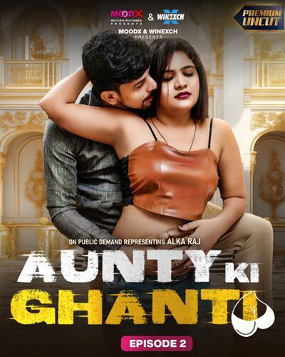 Aunty ki Ghanti S01E02 (2023) Hindi MoodX Web Series HDRip 720p 480p Movie