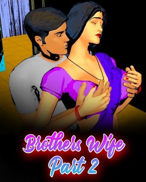 Brothers Wife Part 2 (2024) Hindi Short Film HDRip 720p 480p Movie