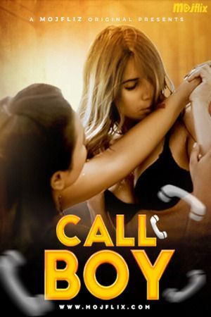 Call Boy (2023) Hindi Mojflix Short Film HDRip 720p 480p Movie