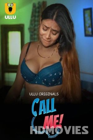 Call Me (2024) Hindi Season 01 Part 01 ULLU