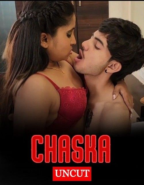 Chaska (2023) Hindi HotX Short Film HDRip 720p 480p Movie