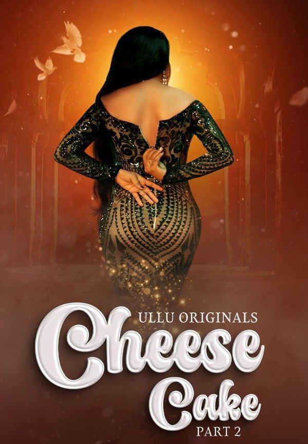 Cheese Cake (Season 1) Part 2 (2024) Hindi ULLU Web Series HDRip 720p 480p Movie