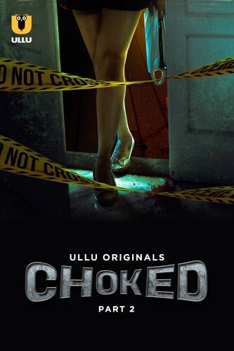 Choked (2024) Part 2 Hindi ULLU Web Series HDRip 720p 480p Movie