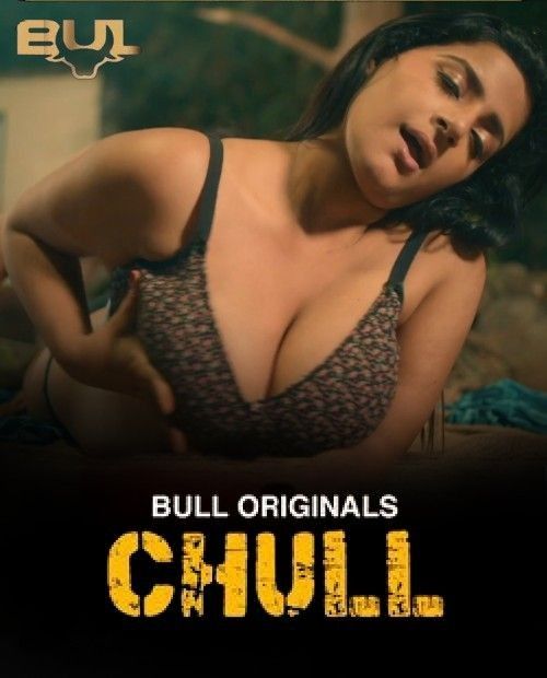 Chull S01 Part 1 (2024) Hindi Bullapp Web Series HDRip 720p 480p Movie