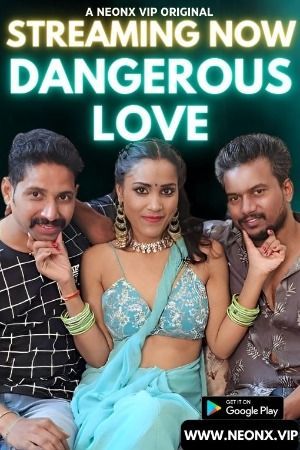 Dangerous Love (2023) Hindi NeonX Short Film HDRip 720p 480p