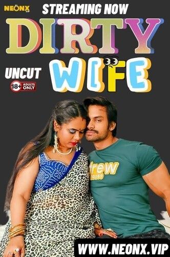 Dirty Wife (2024) Hindi NeonX Short Film HDRip 720p 480p Movie