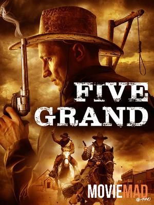 Five Grand (2016) Hindi Dubbed ORG BluRay Full Movie 720p 480p Movie