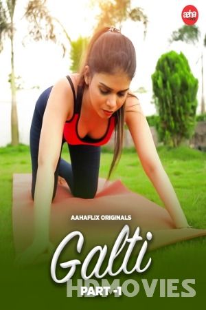 Galti (2024) Hindi Season 01 Episodes 01 to 03 AahaFlix