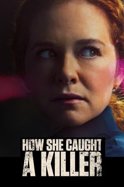 How She Caught a Killer 2023 (Voice Over) Dubbed WEBRip Full Movie 720p 480p Movie