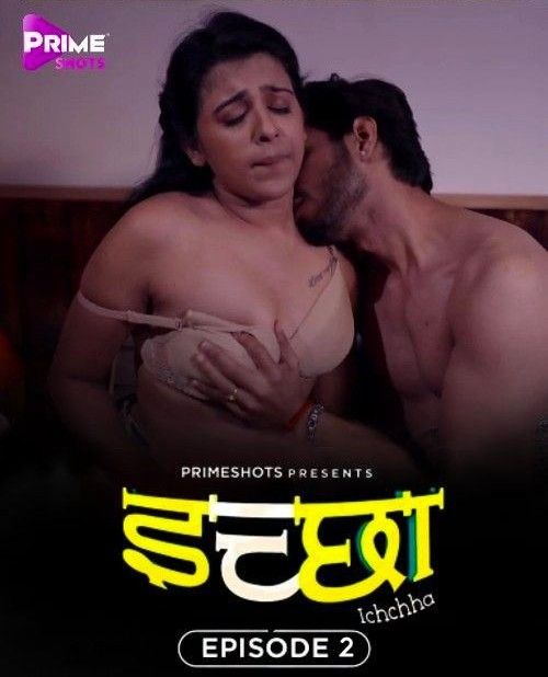 Ichchha S01E02 (2024) Hindi Primeshots Web Series HDRip 720p 480p Movie