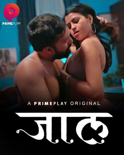 Jaal (Season 1) Part 3 (2024) Hindi PrimePlay Web Series HDRip 720p 480p Movie