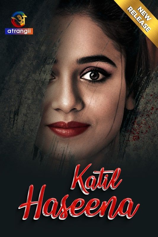 Katil Haseena (2024) Hindi Atrangii Short Film HDRip 720p 480p Movie