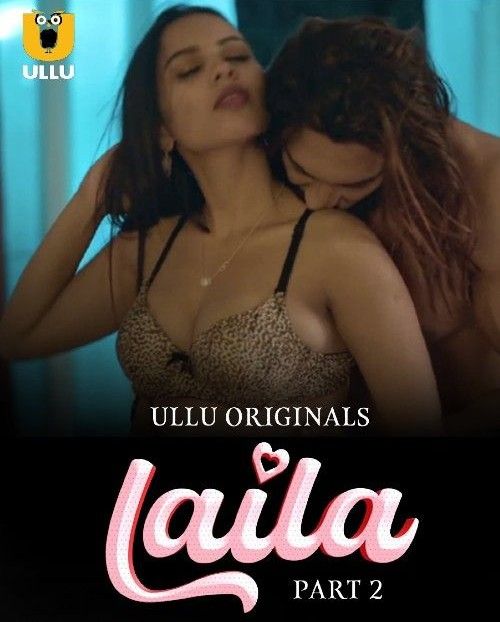 Laila - Part 2 (2024) Hindi ULLU Web Series HDRip 720p 480p Movie