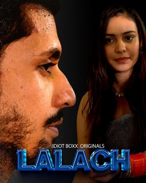 Lalach S01 (2023) Hindi Idiotboxx Web Series HDRip 720p 480p Movie