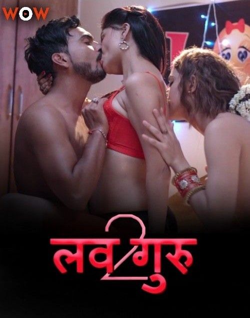 Love Guru S01 Part 1 (2023) WOW Web Series HDRip 720p 480p Movie