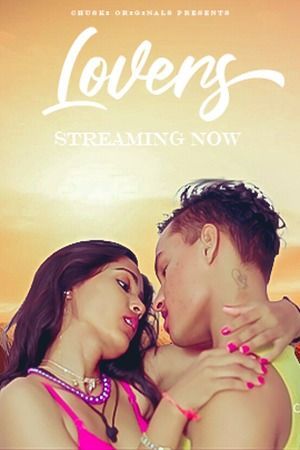 Lovers (2023) Hindi Chuski Short Film HDRip 720p 480p Movie