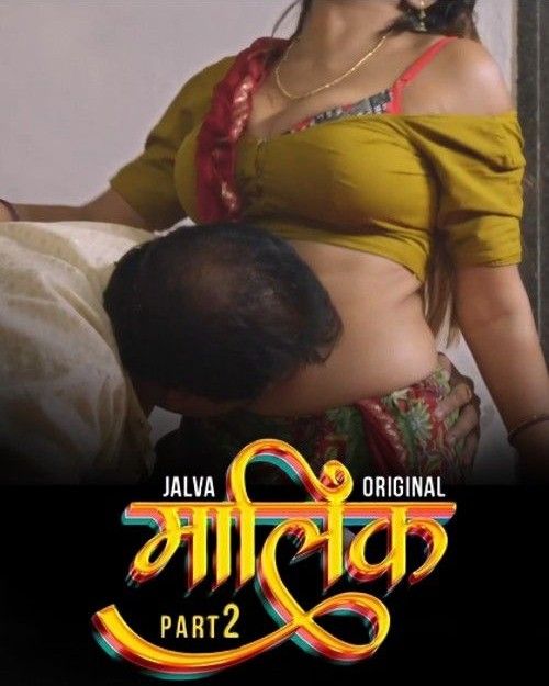 Malik S01 Part 2 (2024) Jalva Hindi Web Series HDRip 720p 480p Movie