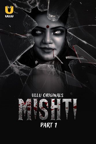 Mishti (Season 1) Part 2 (2024) Hindi ULLU Web Series HDRip 720p 480p Movie