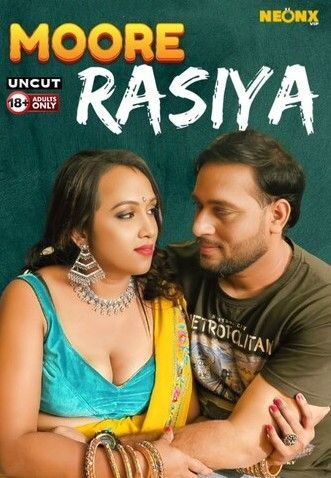 Moore Rasiya (2024) Hindi NeonX Short Film HDRip 720p 480p Movie