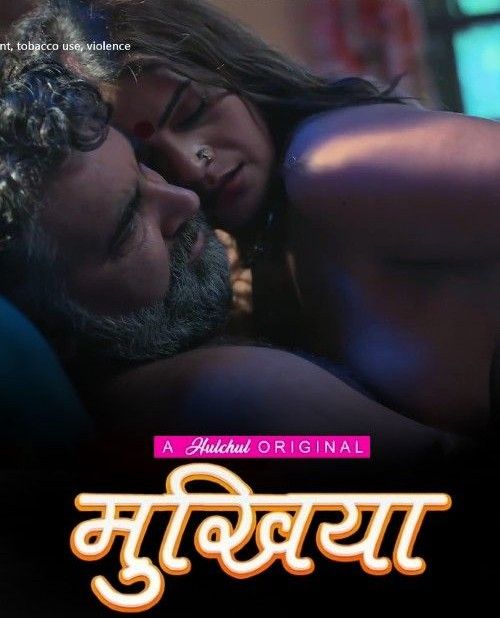 Mukhiyaa S01 Part 2 (2023) Hindi Hulchul Web Series HDRip 720p 480p Movie