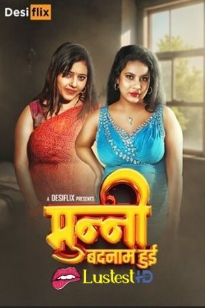 Munni Badnaam Hui S01E01 (2024) Hindi DesiFlix WEB Series HDRip 720p 480p Movie