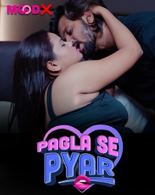 Pagla Se Pyar S01E02 (2023) Moodx Hindi Web Series HDRip 720p 480p Movie