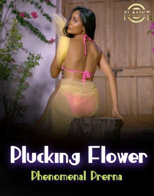 Phenomenal Prerna (Plucking Flower) (2023) Hindi Flaunt Short Film HDRip 720p 480p Movie