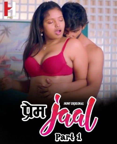 Prem Jaal Part 1 (2023) Hindi HuntCinema Web Series HDRip 720p 480p Movie