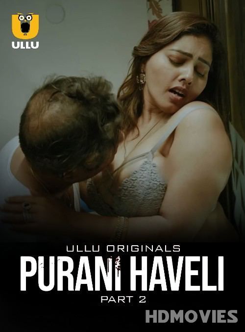 Purani Haveli (2024) Hindi Season 01 Episodes 04 to 06 ULLU Movie