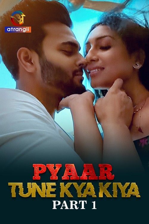 Pyaar Tune Kya Kiya S01 Part 1 (2023) Atrangii Hindi Web Series HDRip 720p 480p Movie