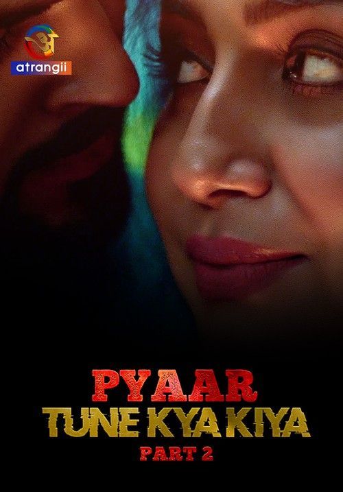 Pyaar Tune Kya Kiya S01 Part 2 (2023) Atrangii Hindi Web Series HDRip 720p 480p Movie