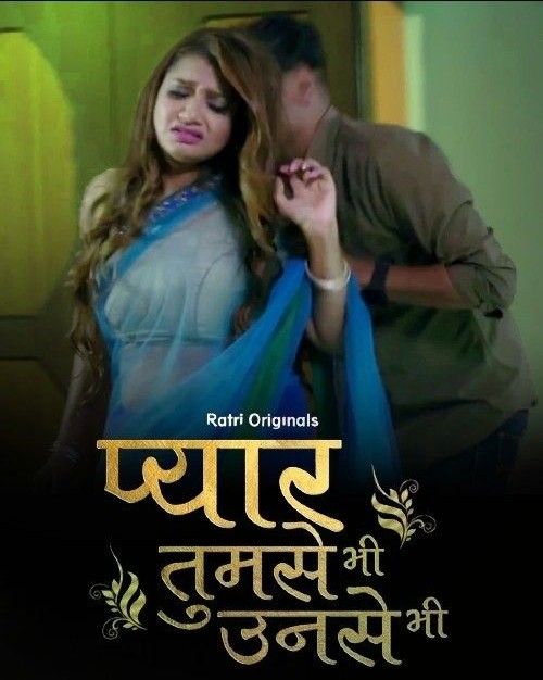 Pyar Tumse Bhi Unse Bhi S01 Part 1 (2024) Ratri Hindi Web Series HDRIp 720p 480p Movie