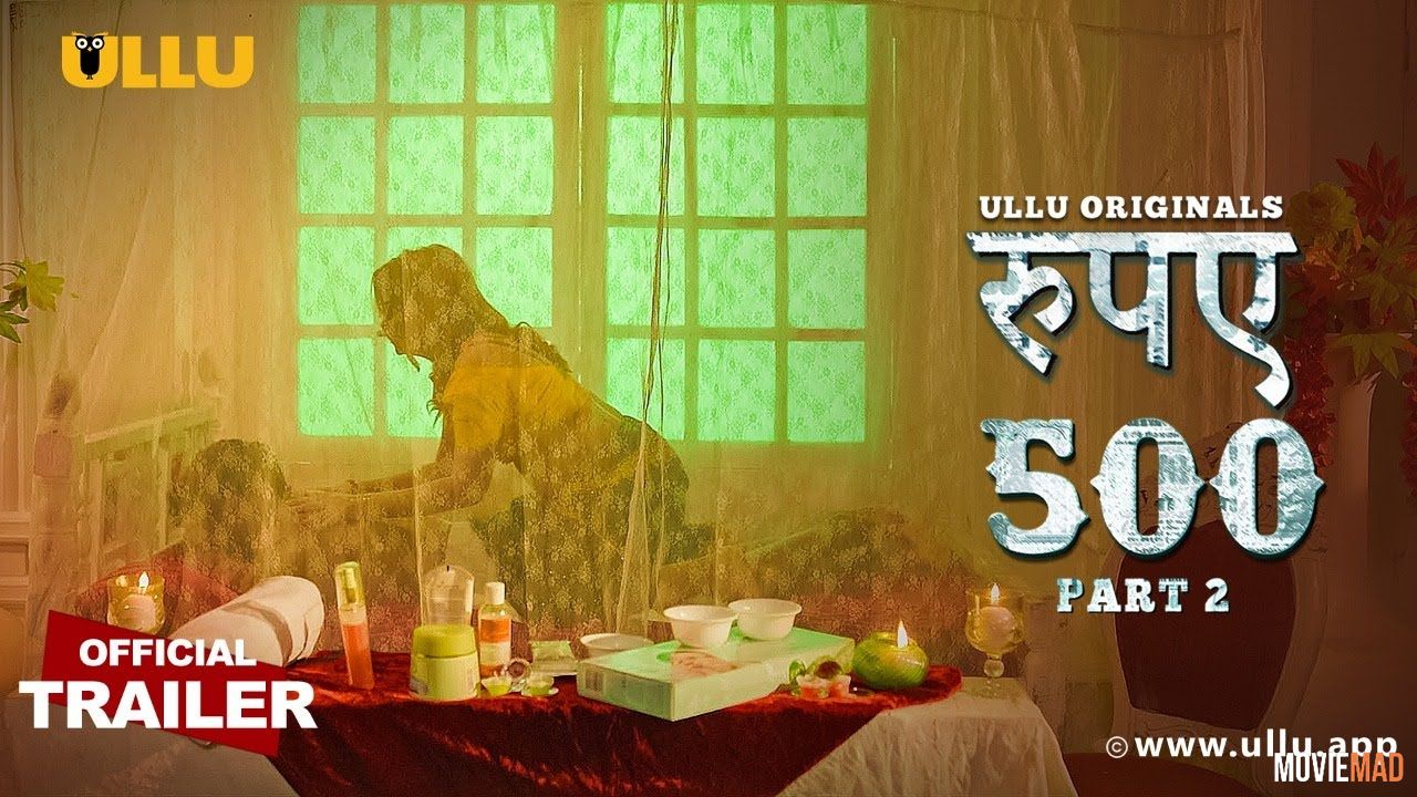 Rupaya 500 (Part 2) 2021 S01 HDRip Hindi Ullu Originals Web Series Official Trailer