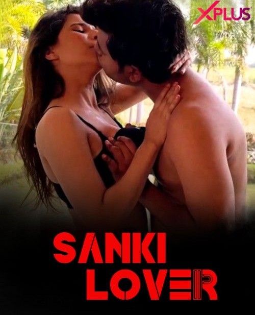 Sanki Lover (2023) Hindi XPlus Short Film HDRip 720p 480p Movie