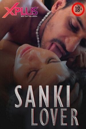 Sanki Lover Part 2 (2023) Hindi XPlus Short Film HDRip 720p 480p Movie