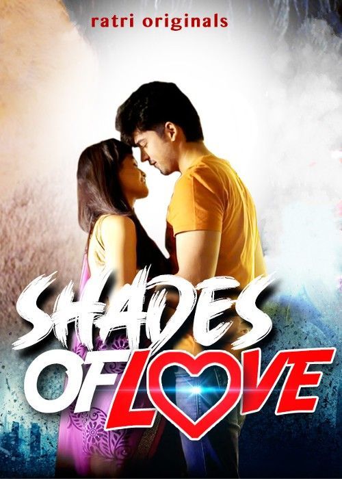 Shades Of Love S01 (2023) Hindi Ratri Web Series HDRip 720p 480p Movie