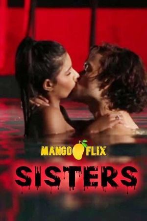 Sisters (2024) Hindi MangoFlix Short Film HDRip 720p 480p Movie