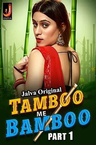 Tamboo Me Bamboo Part 1 (2024) Hindi Jalva Web Series HDRip 720p 480p Movie