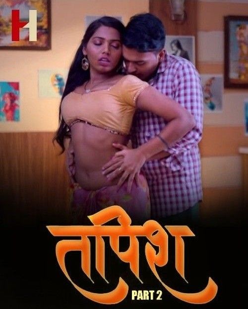 Tapish S01 Part 02 (2024) Hindi Huntcinema Web Series HDRip 720p 480p Movie