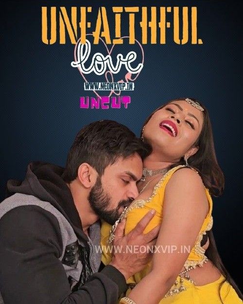 Unfaithful Love (2024) NeonX Hindi Short Film HDRip 720p 480p Movie